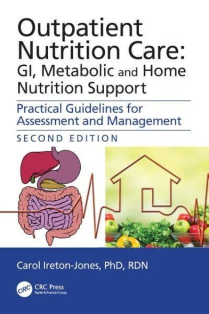 Outpatient Nutrition Care: GI, Metabolic and Home Nutrition Support: Practical Guidelines for Assessment and Management