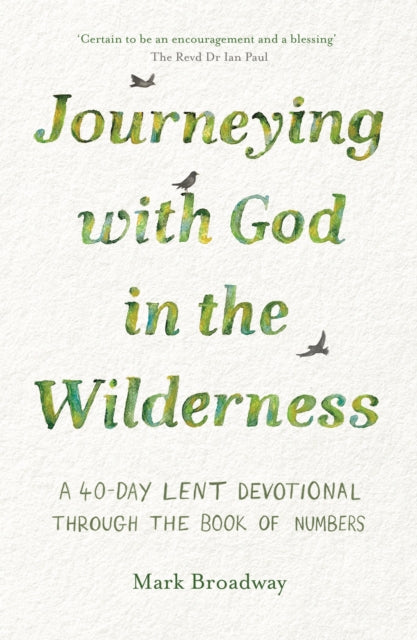 Journeying with God in the Wilderness: A 40 Day Lent Devotional through the book of Numbers