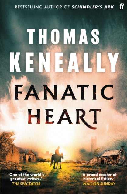 Fanatic Heart: 'A grand master of historical fiction.' Mail on Sunday