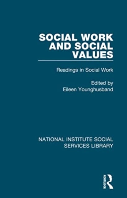 Social Work and Social Values: Readings in Social Work, Volume 3