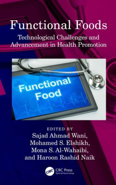 Functional Foods: Technological Challenges and Advancement in Health Promotion