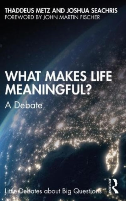 What Makes Life Meaningful?: A Debate
