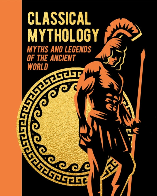 Classical Mythology: Myths and Legends of the Ancient World