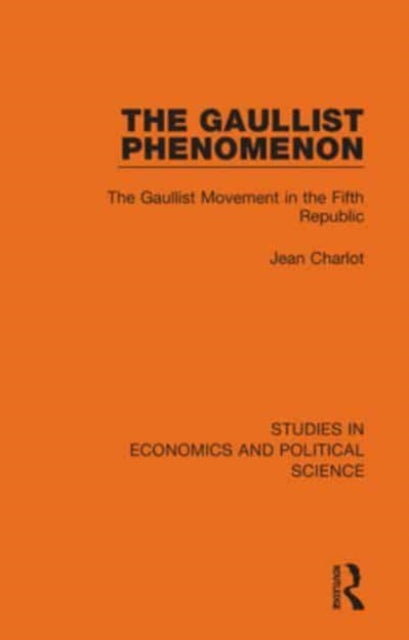 The Gaullist Phenomenon: The Gaullist Movement in the Fifth Republic