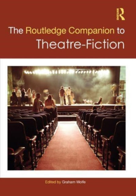 The Routledge Companion to Theatre-Fiction