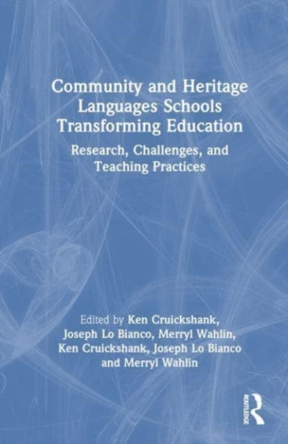 Community and Heritage Languages Schools Transforming Education: Research, Challenges, and Teaching Practices
