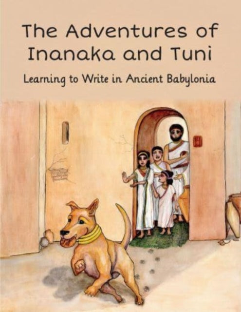 Adventures of Inanaka and Tuni: Learning to Write in Ancient Babylonia