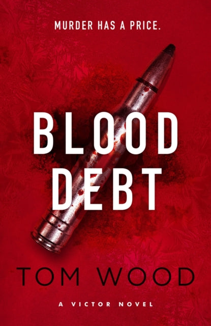 Blood Debt: The non-stop danger-filled new Victor thriller