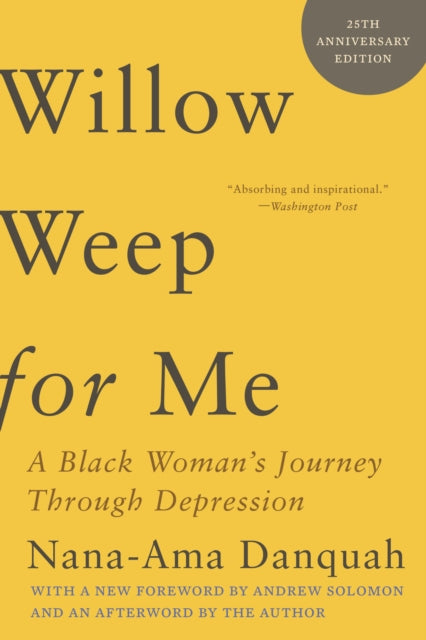 Willow Weep for Me - A Black Woman`s Journey Through Depression
