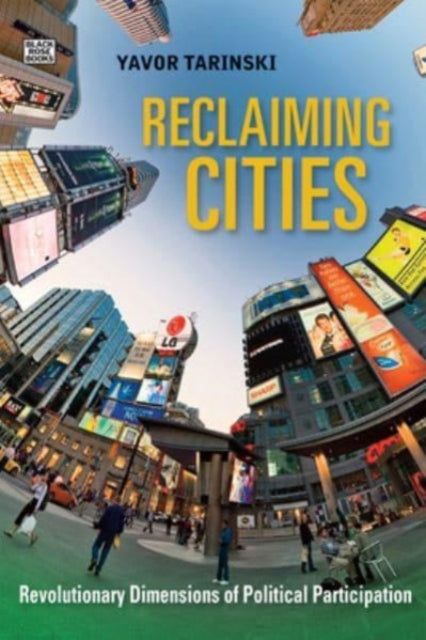 Reclaiming Cities - Revolutionary Dimensions of Political Participation