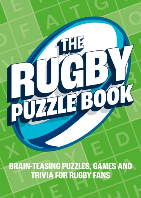 The Rugby Puzzle Book: Brain-Teasing Puzzles, Games and Trivia for Rugby Fans