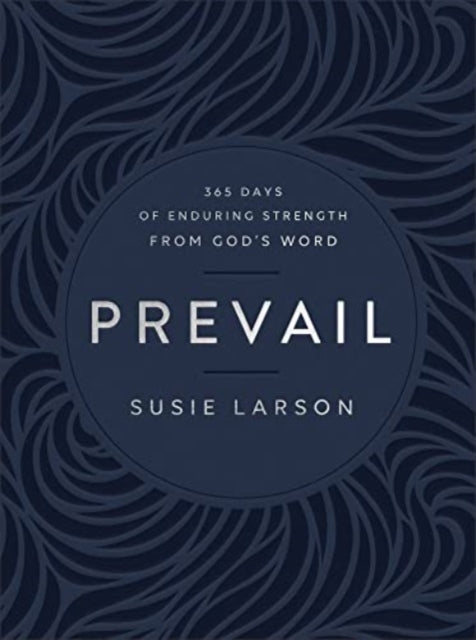 Prevail - 365 Days of Enduring Strength from God`s Word