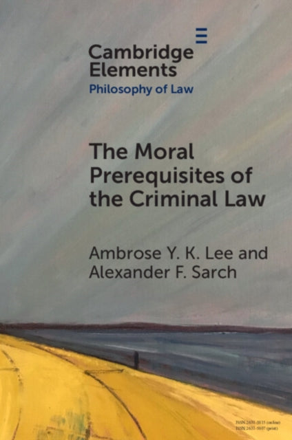 The Moral Prerequisites of the Criminal Law: Legal Moralism and the Problem of Mala Prohibita