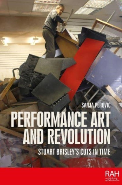 Performance Art and Revolution: Stuart Brisley’s Cuts in Time