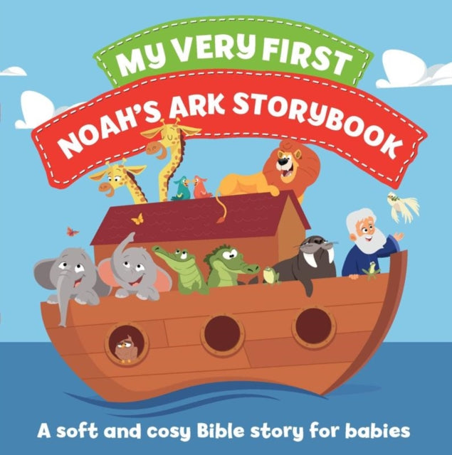 My Very First Noah's Ark Storybook Cloth Bible: A Soft and Cosy Bible Story for Babies