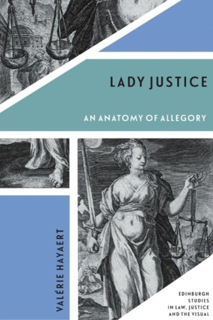 Lady Justice: An Anatomy of Allegory