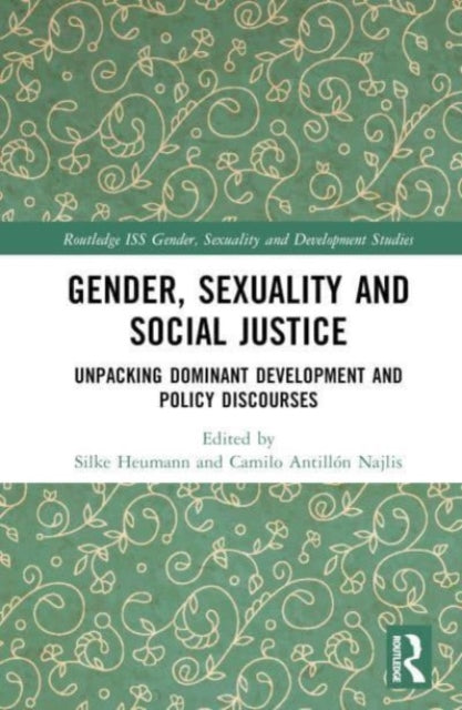 Gender, Sexuality and Social Justice: Unpacking Dominant Development and Policy Discourses