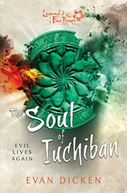 The Soul of Iuchiban: A Legend of the Five Rings Novel