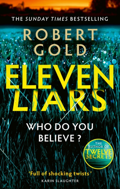 Eleven Liars: The unputdownable new thriller from the Sunday Times bestselling author of  TWELVE SECRETS