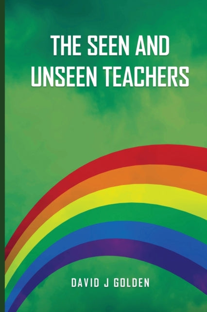 The Seen and Unseen Teachers