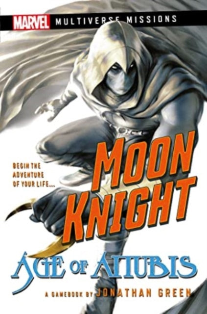 Moon Knight: Age of Anubis: A Marvel: Multiverse Missions Adventure Gamebook