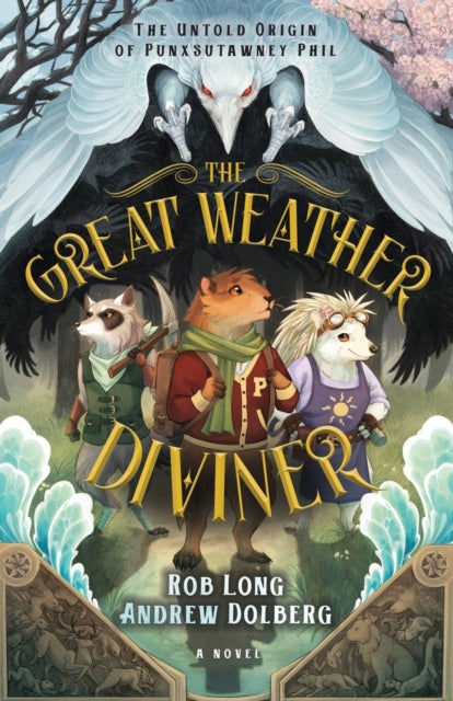 The Great Weather Diviner: The Untold Origin of Punxsutawney Phil
