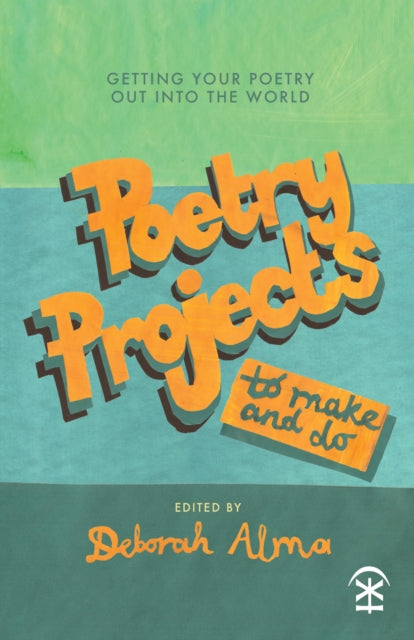 Poetry Projects to Make and Do: Getting your poetry out into the world