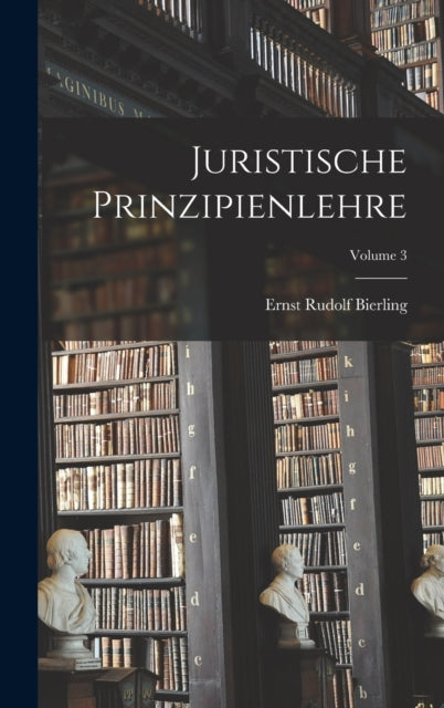 Juristische Prinzipienlehre; Volume 3