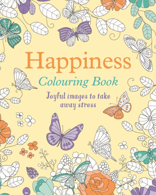 Happiness Colouring Book: Joyful Images to Take Away Stress