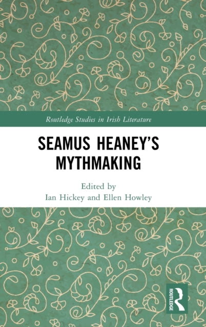 Seamus Heaney’s Mythmaking