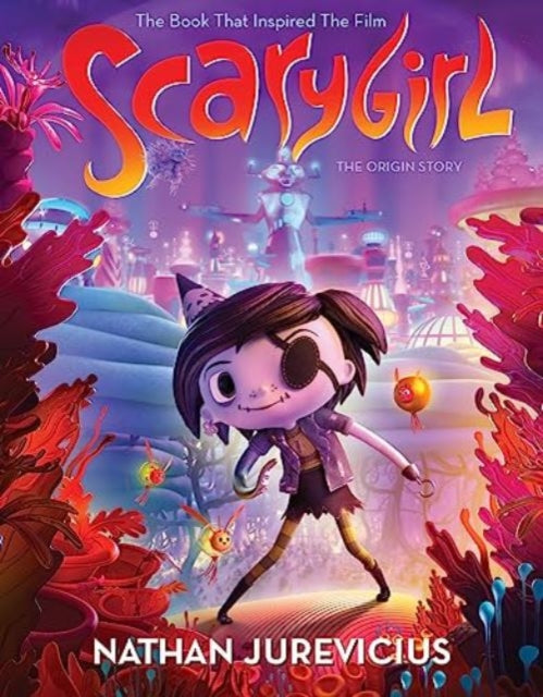 Scarygirl Film Tie-In: The Origin Story