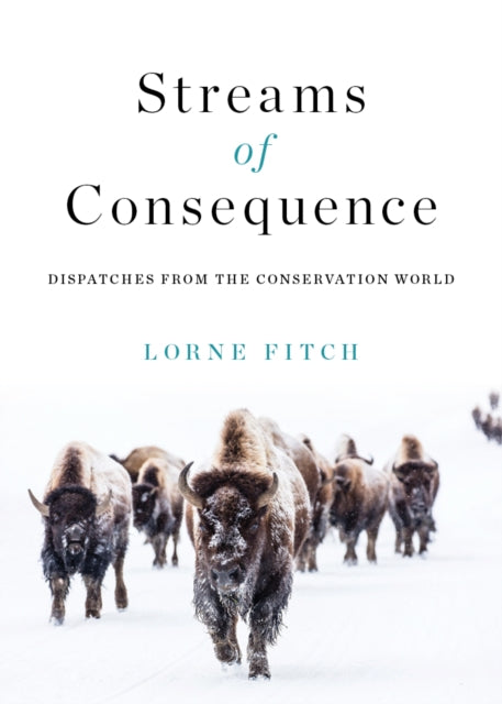 Streams of Consequence: Dispatches from the Conservation World