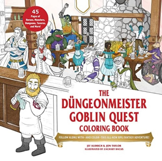 The Dungeonmeister Goblin Quest Coloring Book: Follow Along with—and Color—This All-New RPG Fantasy Adventure!