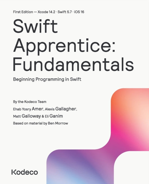 Swift Apprentice: Fundamentals (First Edition): Beginning Programming in Swift