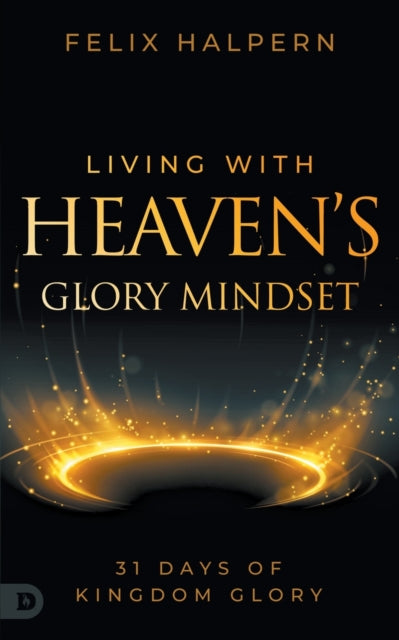 Living with Heaven's Glory Mindset