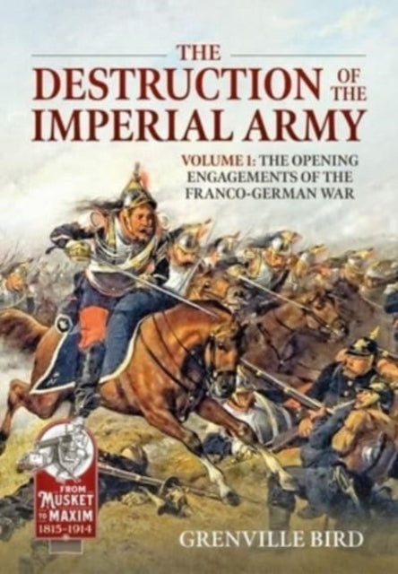 The Destruction of the Imperial Army Volume 2: The Battles Around Metz 1870