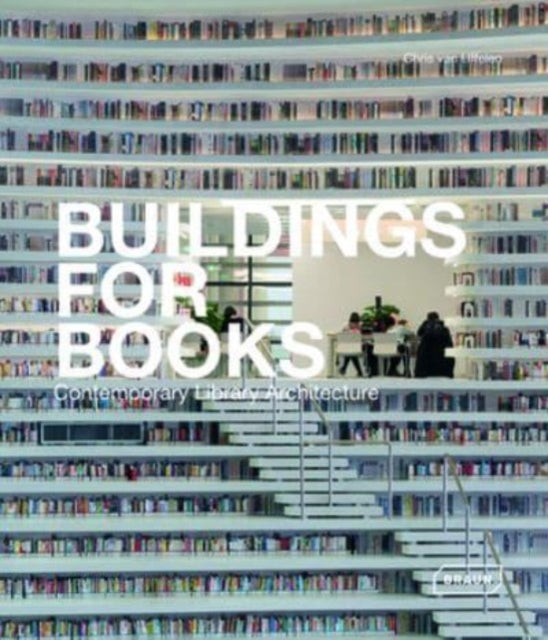 Buildings for Books: Contemporary Library Architecture