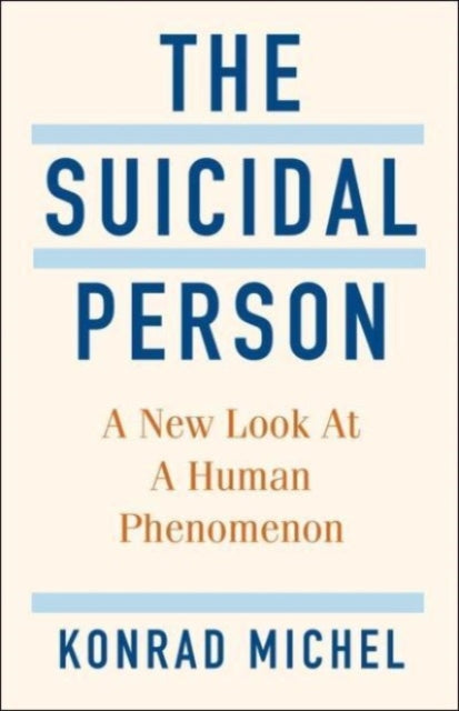 The Suicidal Person: A New Look at a Human Phenomenon