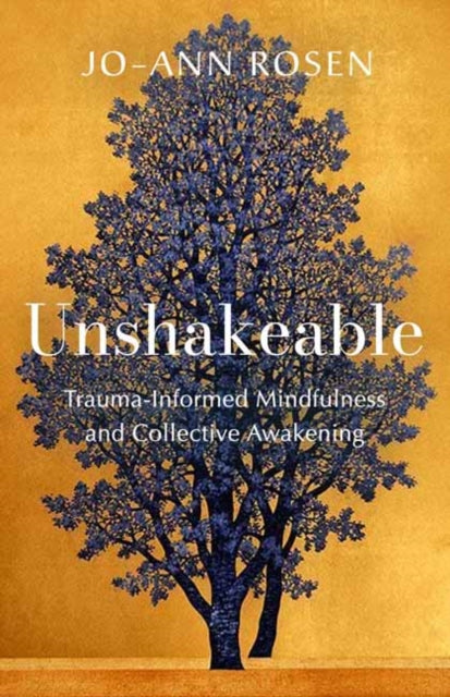 Unshakeable: Trauma-Informed Mindfulness for Collective Awakening