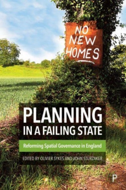 Planning in a Failing State: Reforming Spatial Governance in England