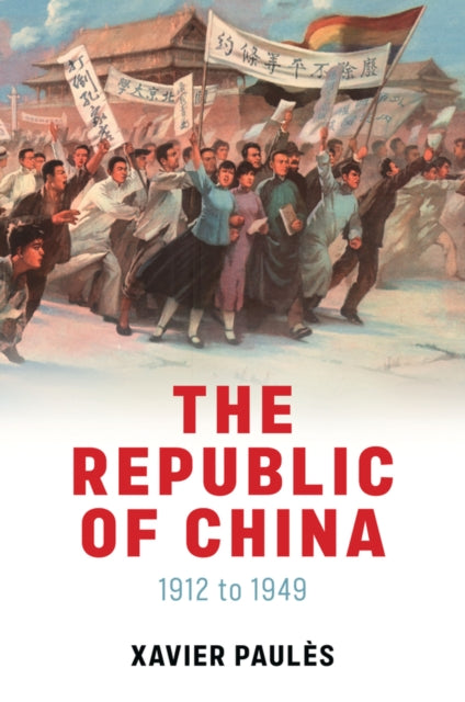 The Republic of China: 1912 to 1949