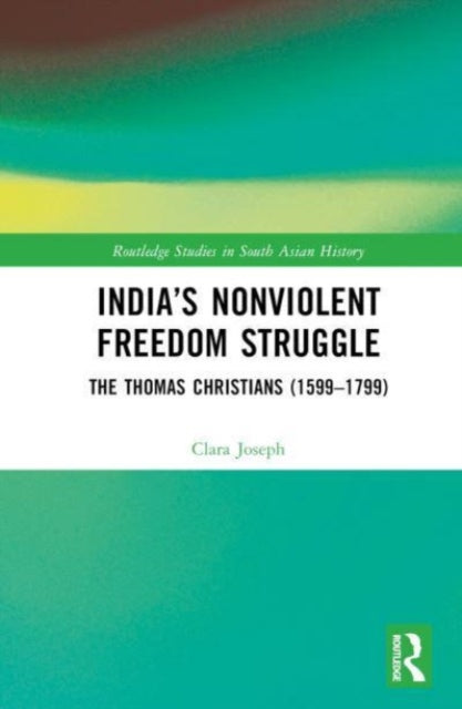 India’s Nonviolent Freedom Struggle: The Thomas Christians (1599–1799)
