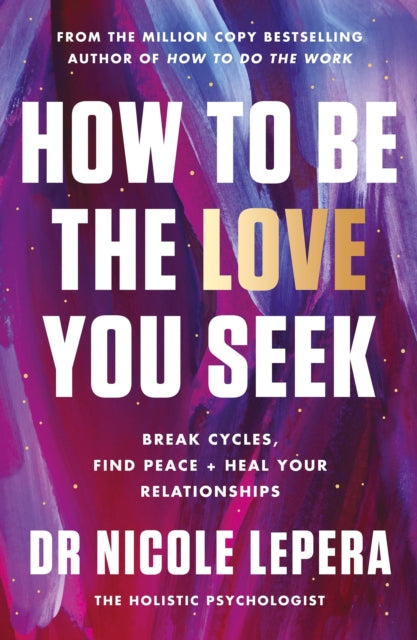 How to Be the Love You Seek: Million-copy bestselling author