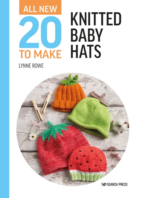 All-New Twenty to Make: Knitted Baby Hats