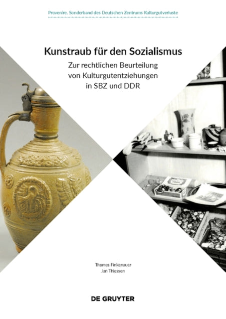 Kunstraub fur den Sozialismus: Zur rechtlichen Beurteilung von Kulturgutentziehungen in SBZ und DDR