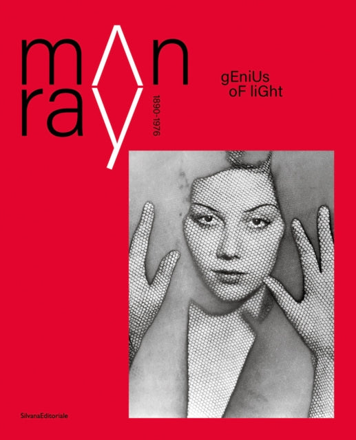 Man Ray: 1870-1976. Master of Lights