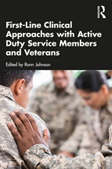 First-Line Clinical Approaches with Active Duty Service Members and Veterans