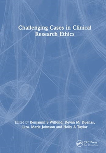 Challenging Cases in Clinical Research Ethics