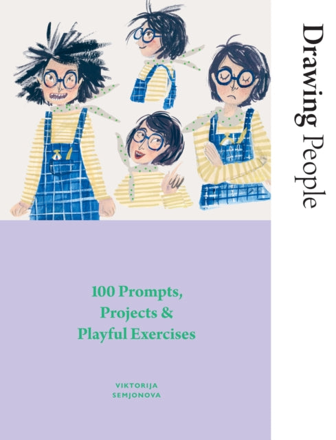 Drawing People: 100 Prompts, Projects and Playful Exercises