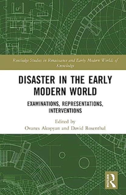 Disaster in the Early Modern World: Examinations, Representations, Interventions